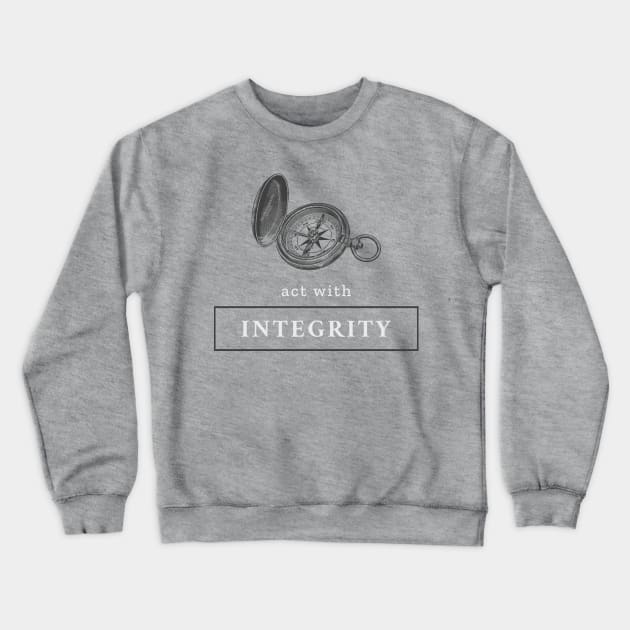 Act With Integrity Compass - Stoic Crewneck Sweatshirt by Autonomy Prints